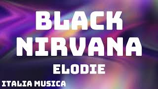 Elodie  Black Nirvana TestoLyrics [upl. by Balcke239]