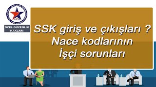 İş yerinde SSK giriş ve çıkışları olursa haklar kaybolur mu Nace kodlarının ne gibi etkileri olur [upl. by Bordy]