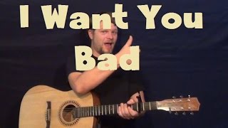 I Want You Bad R5 Easy Strum Guitar Lesson How to Play Tutorial [upl. by Delaine]