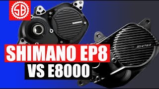 Shimano EP8 Vs E8000  Which is the BEST Ebike Motor 2021 [upl. by Retsila149]