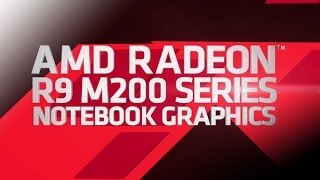 AMD Radeon™ R9 M200 Series Notebook Graphics For gamers who demand the best [upl. by Stephani]