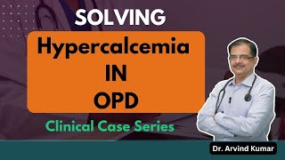 Hypercalcemia  Dr Arvind Kumar [upl. by Wasson391]