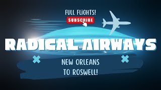 New Radical Airways Custom Livery New Orleans to Roswell [upl. by Eartnoed793]