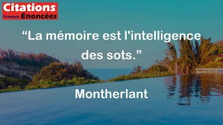 La mémoire est lintelligence des sots  Montherlant [upl. by Vina]