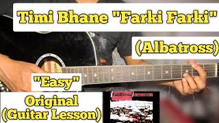 Timi Bhane Farki Farki  Albatross  Guitar Lesson  Easy Chords  Capo 4 [upl. by Skeie961]