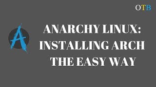 Installing Arch with the Anarchy Installer  ReUpload [upl. by Nerrot]