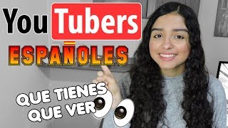 CANALES DE YOUTUBERS ESPAÑOLAS QUE TIENES QUE VER 🧐 [upl. by Haelat]