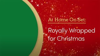 Royally Wrapped for Christmas  At Home On Set  GAC Family [upl. by Maxia]