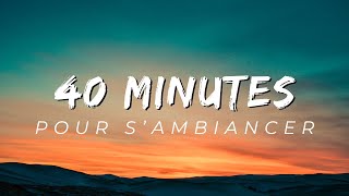 40 MINUTES DE MUSIQUES MIX POUR S’AMBIANCER 🎵 MIX 2024 🎧 [upl. by Erb]