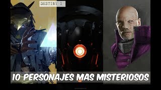 Los 1O personajes mas MISTERIOSOS de todo Destiny [upl. by Atinad]