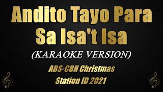 Andito Tayo Para Sa Isat Isa  ABSCBN Christmas Station ID 2021 Karaoke [upl. by Peltier]