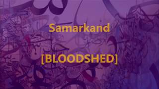 BLOODSHED  Samarkand  Lirik  Lyrics On Screen [upl. by Nofpets]