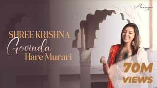 Shree Krishna Govind Hare Murari  Krishna Bhajan  Maanya Arora  Divine Chants [upl. by Strickler]