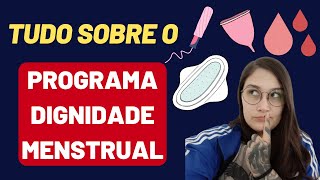 PROGRAMA DIGNIDADE MENSTRUAL  Absorvente Gratuito pelo SUS [upl. by Annaihs]