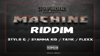 Machine Riddim Mix DjFrodo Production  Stylo G Stamma Kid Tatik Flexx [upl. by Nahta]