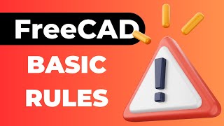 FreeCAD Basic Rules [upl. by Haim419]