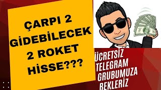 ÇARPI 2 GİDEBİLECEK 2 ROKET HİSSE TELEGRAM ALEV ALEVV [upl. by Sluiter363]