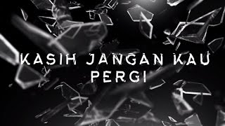 Yura Yunita  Kasih Jangan Kau Pergi Official Lyric Video [upl. by Noiz725]