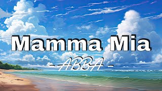 Mamma Mia  ABBA Lyrics [upl. by Ire]