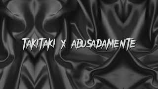 Takitaki x abusadamente [upl. by Tanah]