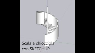 Realizziamo facilmente una scala a chiocciola con sketchup [upl. by Bret]