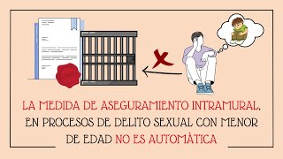 Medida de Aseguramiento Intramural en Procesos de Delito Sexual con Menor de Edad No es Automática [upl. by Bannon]