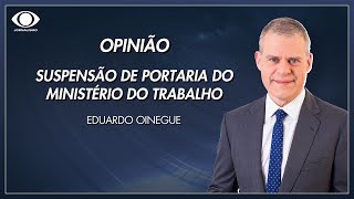 “Sábia decisão” diz Oinegue sobre suspensão de portaria do Trabalho  Jornal da Band [upl. by Boorman]