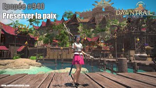 Final Fantasy XIV 70  Epopée 940  Préserver la paix [upl. by Akisey]