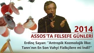 Antropik Kozmolojik İlke Tanrının En Son Vahyi Fizikçilere mi İndi  Erdinç Sayan [upl. by Adiela749]