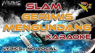 SLAM  GERIMIS MENGUNDANG  KARAOKE  COVER VERSION [upl. by Adine]