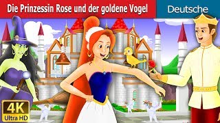 Die Prinzessin Rose und der goldene Vogel  Princess Rose and the Golden Bird in German [upl. by Xonk]