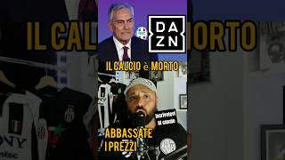 APPELLO a Dazn  Abbassate i prezzi  IL CALCIO È MORTO [upl. by Lika]