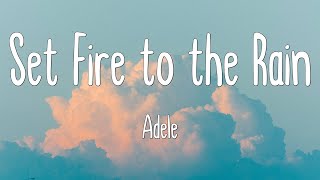 Set Fire to the Rain  Adele Lyrics [upl. by Arraic]