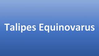 How to Pronounce Talipes Equinovarus [upl. by Schargel]