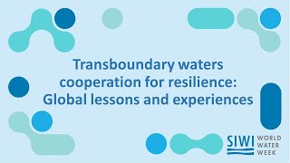 Transboundary waters cooperation for resilience Global lessons and experiences [upl. by Orme]