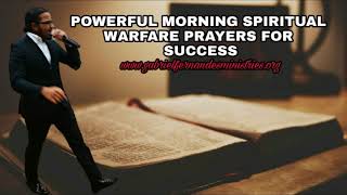 Morning Spiritual Warfare prayers by Evangelist Gabriel Fernandes [upl. by Nilok]