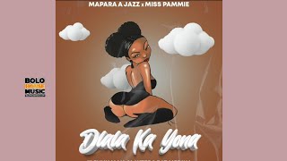 Mapara A Jazz x Miss Pammie  Dlala Ka Yona Ft Enny Man Slayzee amp Pat Medina [upl. by Anairt]