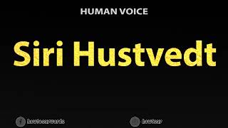 How To Pronounce Siri Hustvedt [upl. by Kaylee792]