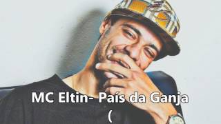 MC Eltin País Da Ganja DOWNLOAD  LETRA [upl. by Sussman357]