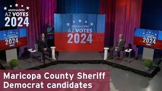 AZ Votes Debate Democratic candidates for Maricopa County Sheriff  May 14 2024 [upl. by Tare]