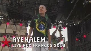 Francofolies 2013  Ayenalem  Hasta la vista live [upl. by Notreb]