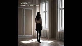 ARMAGOS  ANOTHER DAY WITHOUT YOU full album [upl. by Ateiluj]