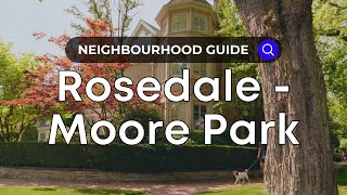 RosedaleMoore Park  Toronto Neighborhood Guide  Canada Moves You [upl. by Easlehc]