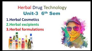 Herbal Cosmetics  Herbal Excipients amp Herbal Formulations l Unit3 Herbal Drug Technology 6th Sem [upl. by Yerag]