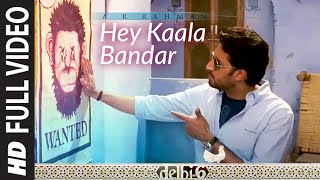 Hey Kaala Bandar Full Video  Delhi 6  AR Rahman  Abhishek Bachchan Sonam Kapoor [upl. by Daigle]