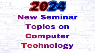 Seminar Topics on Computer Technology 2023  CseSeminar topics for Computer Science engineering [upl. by Sebbie]