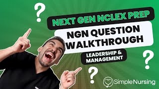 Next Gen NCLEX Questions amp Rationales Walkthroughs for NCLEX RN  Leadership amp Management made EASY [upl. by Rhiana]