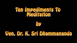 Ten Impediments To Meditation  Ven Dr K Sri Dhammananda [upl. by Clovis244]