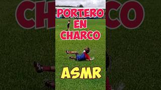 Portero se moja todo en charco agua ASMR asmr shorts futbol portero porteros arquero agua [upl. by Letnahs]