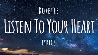 Roxette  Listen To Your Heart Lyrics [upl. by Akeenat]